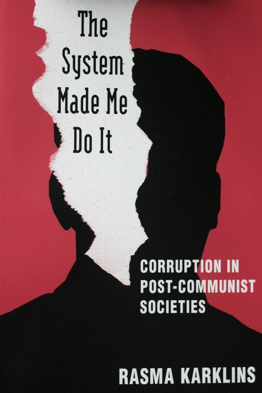 Prof. Dr. Rasmas Kārkliņas grāmatas 'The System Made Me Do It: Corruption in Post-Communist Societies' prezentācija. Grāmatas vāks.