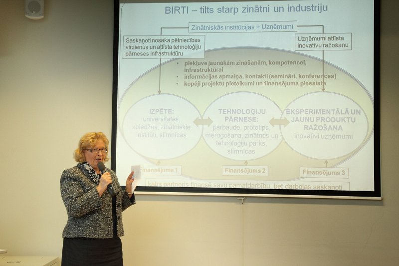 Baltijas Inovatīvo Pētījumu un Tehnoloģiju platformas 
(BIRTI - Baltic Innovative Research and Tehnology Infrastructure ) 
projekta prezentācija un diskusija par zinātnieku un uzņēmēju sadarbības modeļiem. LR Izglītības un zinātnes ministrijas Valsts sekretāra vietniece Lauma Sīka.