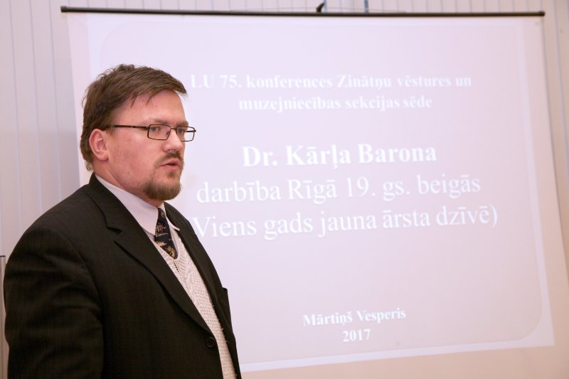 Latvijas Universitātes 75. konference, Zinātņu vēstures un muzejniecības sekcijas sēde. Mārtiņš Vesperis.